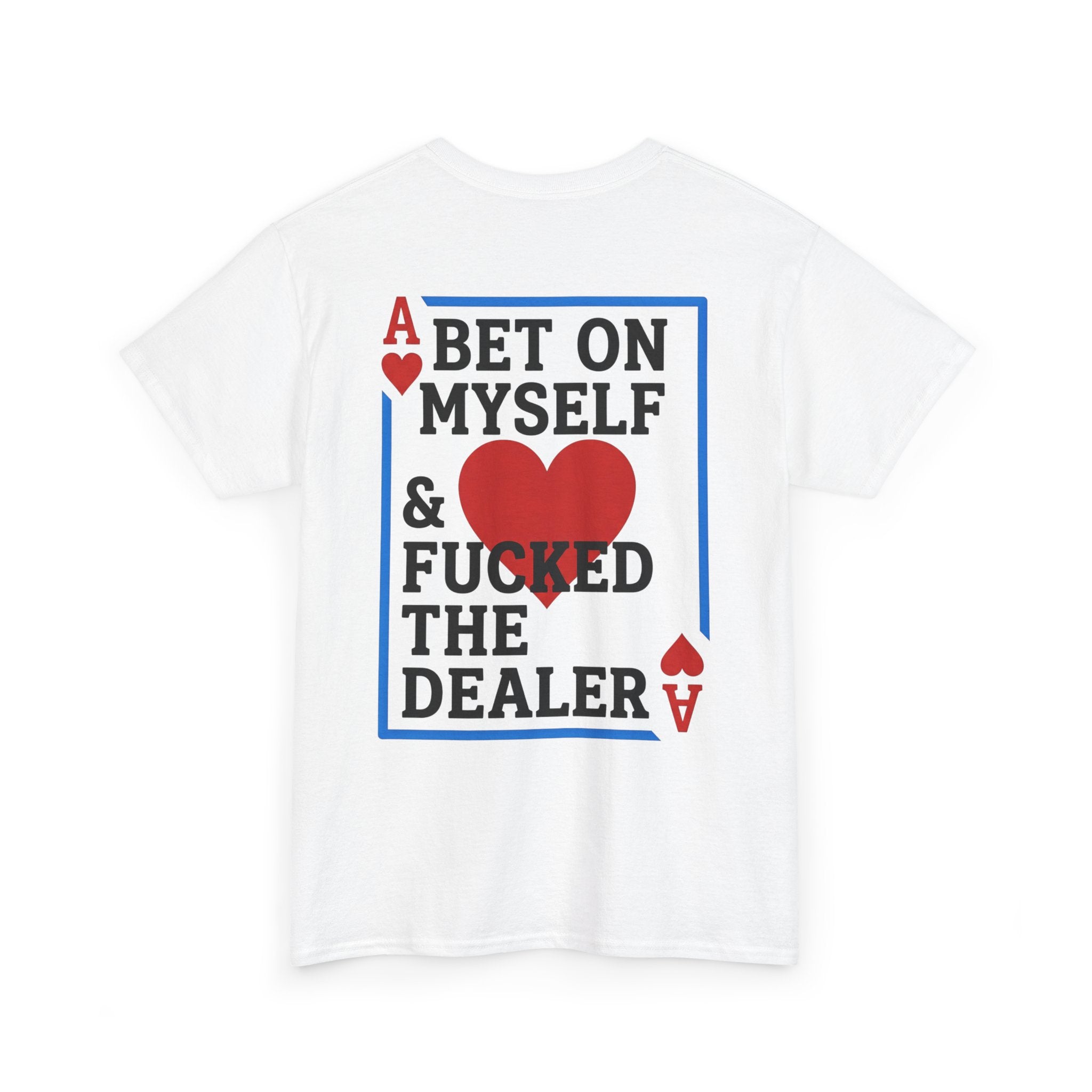 T-Shirt — “I Bet On Myself & F*cked the Dealer” Poker Graphic Tee - DreamBrothers