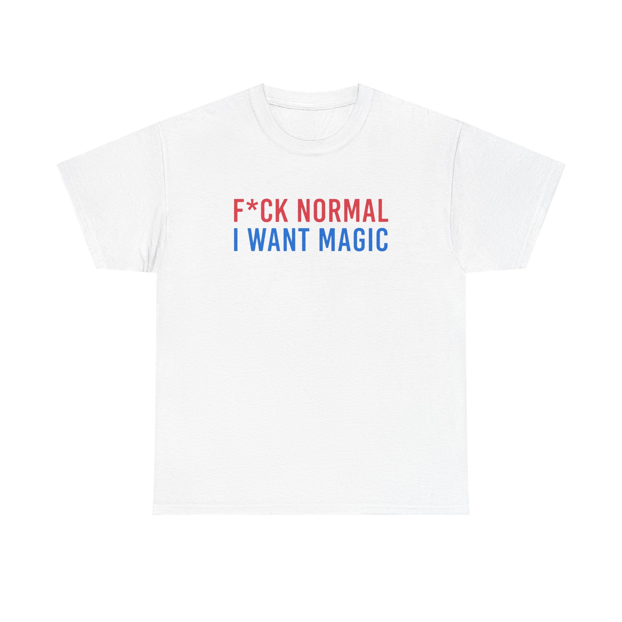 Graphic Tee — “F*ck Normal I Want Magic” Inspirational Magic Quote T‑Shirt - DreamBrothers